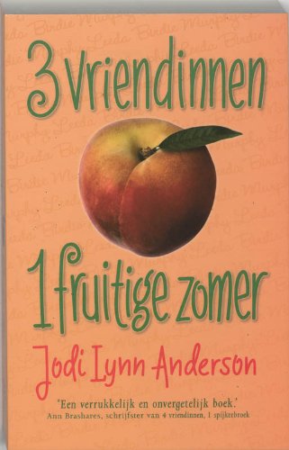 3 Vriendinnen, 1 fruitige zomer (perziken #1) 9026131704 Book Cover