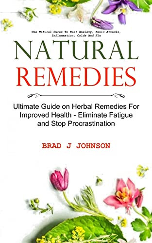 Natural Remedies: Ultimate Guide on Herbal Remedies For Improved Health