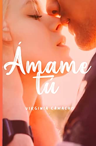 Amame tu (Spanish Edition)
