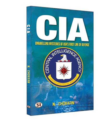 CIA: Unravelling Mysteries of USA's First Line of Defence | N. Chokkan