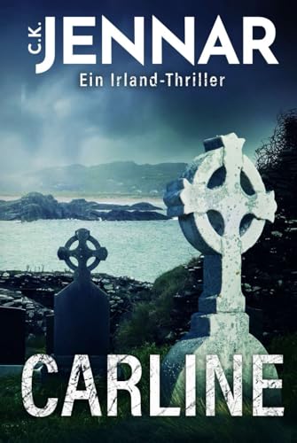 Carline: Ein Irland-Thriller (Irischer Mythen-Zyklus) (German Edition)