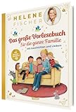 HELENE FISCHER: Das große Vorlesebuch für die ganze Familie mit Geschichten und Liedern: Mit Bonusmaterial auf dem integrierten Chip | Für Jungen und Mädchen ab 4 Jahren – mit Bonusmaterial fürs Handy