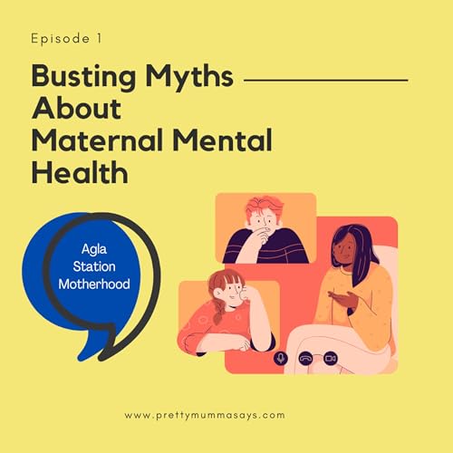 Ep 1 - Busting Myths About Maternal Mental Health