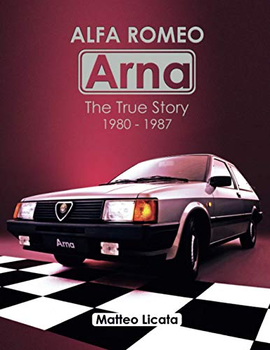 Alfa Romeo Arna: The True Story 1980-1987
