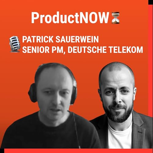 Patrick Sauerwein – Senior PM bei der Deutschen Telekom über AI, Kostenbewusstsein und Stakeholderdruck