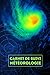 Carnet de Suivi Météorologie: Cahier observation météo - Noter vos prévisions météorologiques