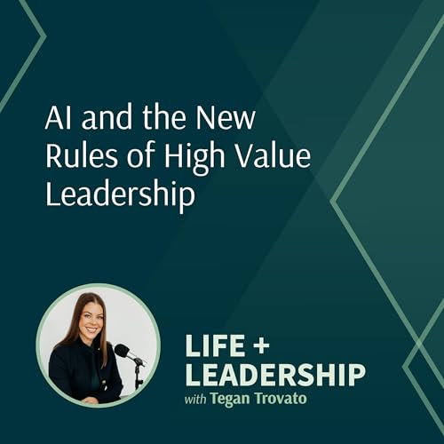 AI and the New Rules of High Value Leadership