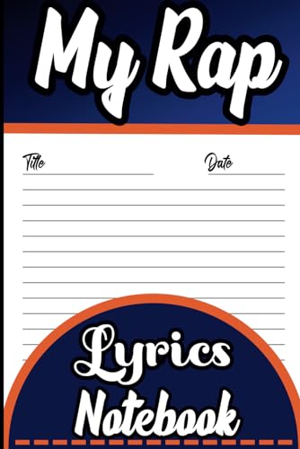My Rap Lyrics Notebook: Blank lined Paper Lyrics Writing Journal for Rappers, MCs, Lyricists, Musician & Songwriter - Unleash Your Inner Lyricist & ... Writing Book for Rapper and Rapping Lover
