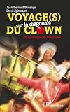 bertil hult  Voyage(s) sur la diagonale du clown: En compagnie du Bataclown