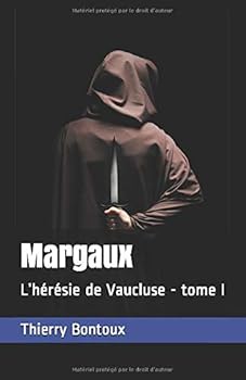Paperback Margaux: L'hérésie de Vaucluse - Tome I (French Edition) [French] Book