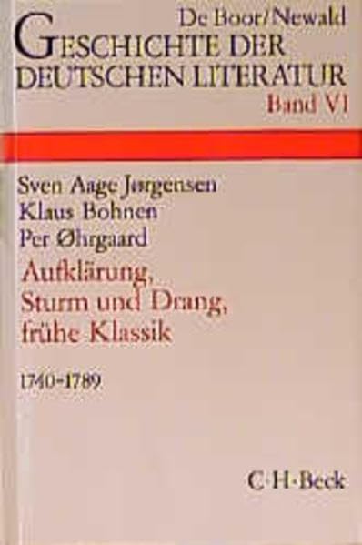 Geschichte der deutschen Literatur von den Anfängen bis zur Gegenwart, Bd.6, Aufklärung, Sturm und Drang, frühe Klassik (1740-1789)