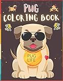Pug Coloring Book: 50 Creative And Unique Drawings With Quotes On Every Other Page To Color In (...