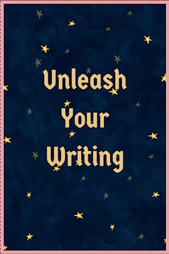 Unleash Your Writing: A Writing Journal for Skill Expansion and