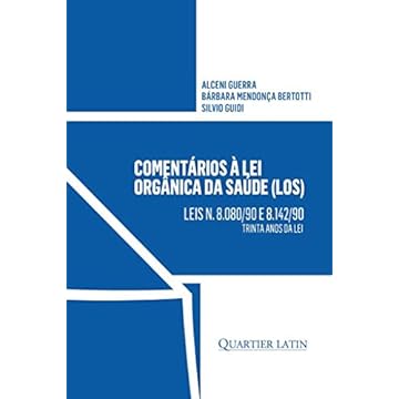 Capa do livro Comentários À Lei Orgânica Da Saúde (Los); Leis N. 8.080/90 E 8.142/90; Trinta Anos Da Lei