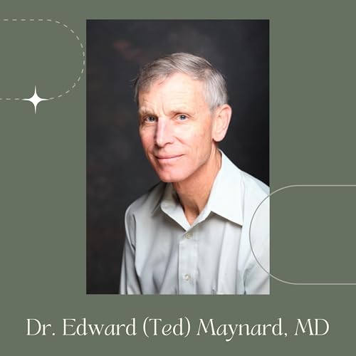 Episode 17 | Dr. Edward (Ted) Maynard, MD and cCMV advocate