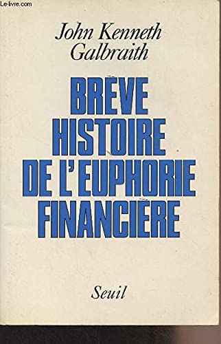 Brève histoire de l'euphorie financière [French] 2020135302 Book Cover