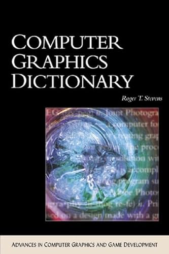 Compare Textbook Prices for Computer Graphics Dictionary ADVANCES IN COMPUTER GRAPHICS AND GAME DEVELOPMENT SERIES 1 Edition ISBN 9781584500193 by Stevens, Roger