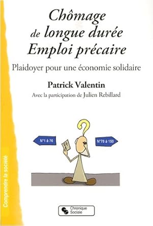 Chômage de longue durée, emploi précaire plaidoyer pour une économie solidaire (0)