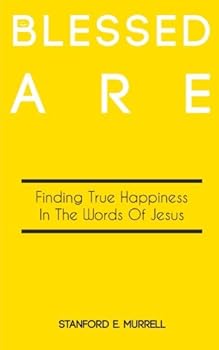 Paperback Blessed Are: Finding True Happiness In the Words of Jesus Book