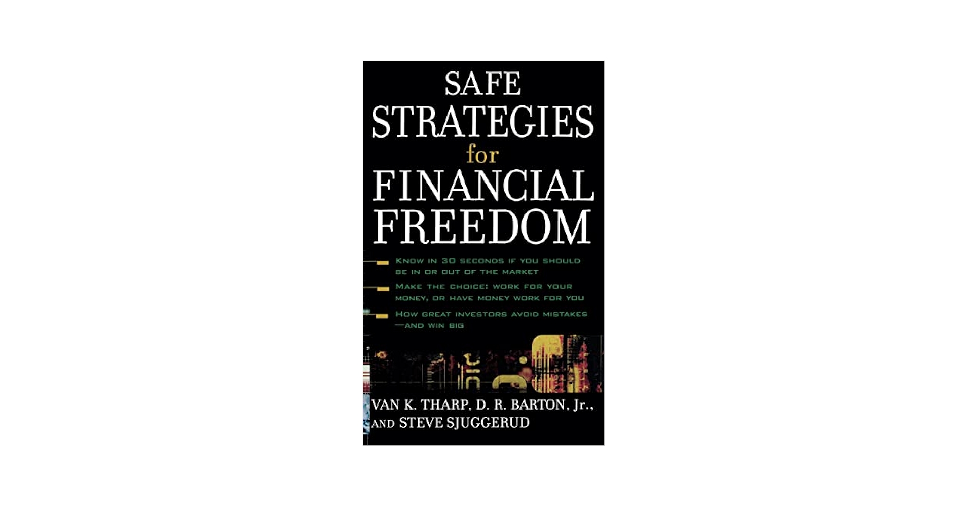 Safe Strategies for Financial Freedom: Sjuggerud, Steve