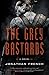 The Grey Bastards: A Novel (The Lot Lands Book 1)