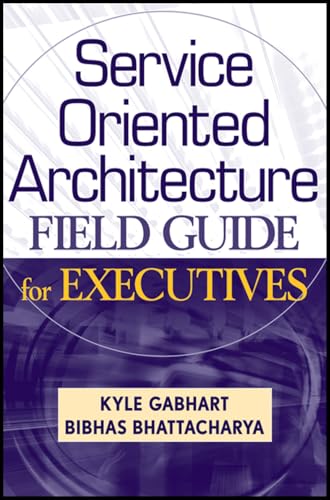 Service Oriented Architecture Field Guide for Executives view 2
