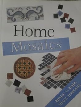 Paperback Home Mosaics (With 12 Bonus Ready-to-use Templates) Book