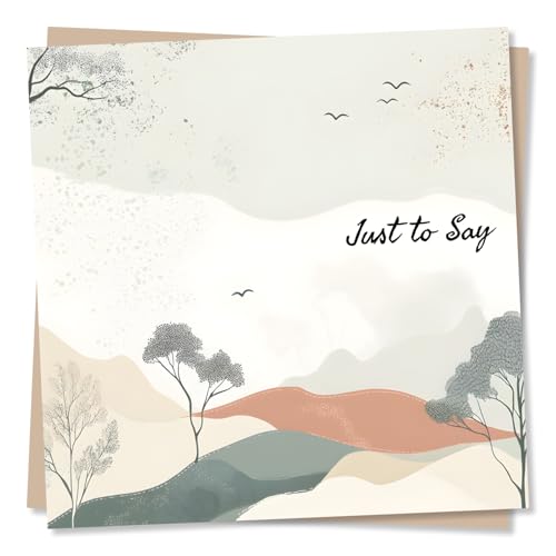 Gorgeous Simple Just To Say Card - Nature Serene Peaceful - for Friend Bestie Partner Relative Colleague Family Loved One