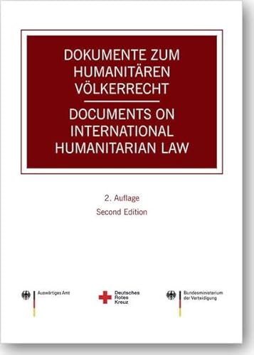 Dokumente zum humanitären Völkerrecht -- Documents...
