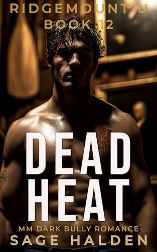 DEAD HEAT: A Dark MM College Rivals Romance (Ridgemont U Book 12) (RIDGEMOUNT U)