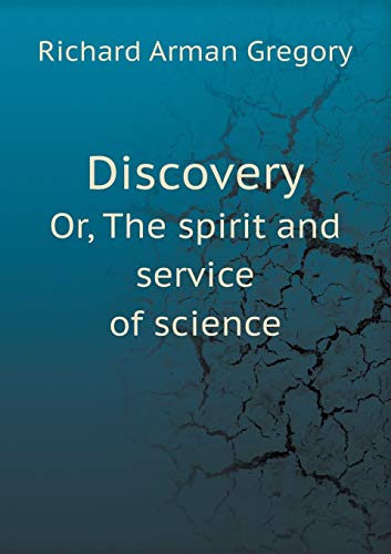 Discovery Or, The spirit and service of science 5519142661 Book Cover
