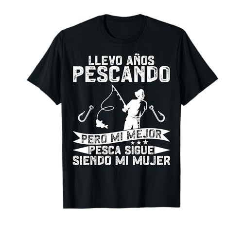 Pescando Mi Mejor Pesca Mi Mujer Pescador Fishing Camiseta
