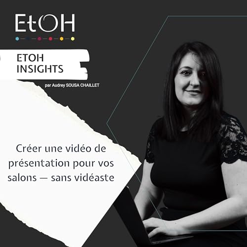 Cr&eacute;er une vid&eacute;o de pr&eacute;sentation pour vos salons &mdash; sans vid&eacute;aste