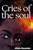 Cries of the soul B0D6YZSD89 Book Cover