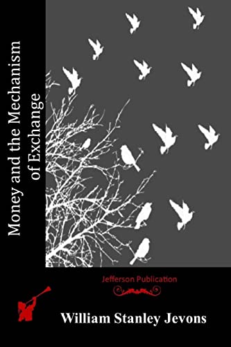 Money and the Mechanism of Exchange 1514369745 Book Cover