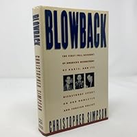 Blowback: America's Recruitment of Nazis and Its Effects on the Cold War 1555841066 Book Cover