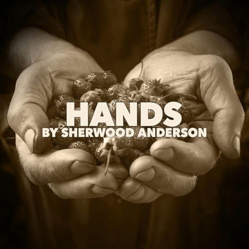 Hands—a Classic Short Story by Sherwood Anderson