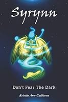 Syrynn: Don't Fear the Dark 1945384301 Book Cover