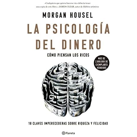 La psicología del dinero: Cómo piensan los ricos: 18 claves imperecederas sobre riqueza y felicidad (No Ficción) Cover