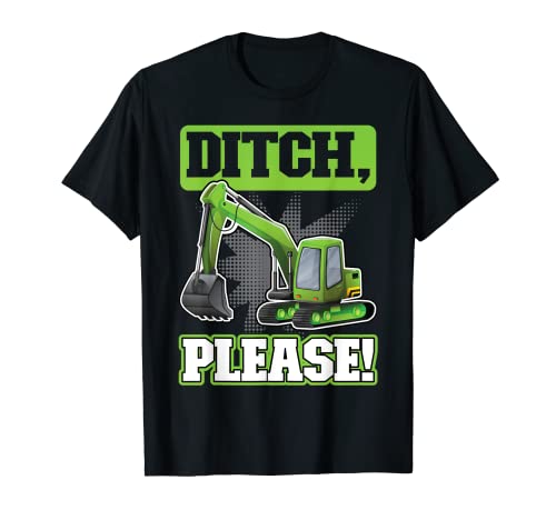 Photo de Ditch Please - Excavator Operator T-Shirt