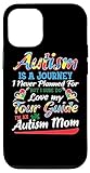 iPhone 12/12 Pro Autism Mom Phone Case Autism Awareness Autism Is A Journey Case
