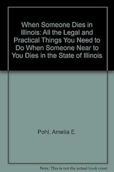 Paperback When Someone Dies in Illinois: All the Legal & Practical Things You Need to Do Book