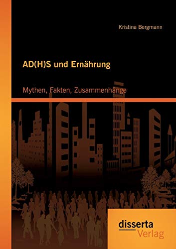 Ad(H)S und Ernährung: Mythen, Fakten, Zusammenhänge