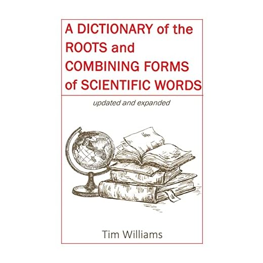 Comprehensive Scientific Roots Dictionary