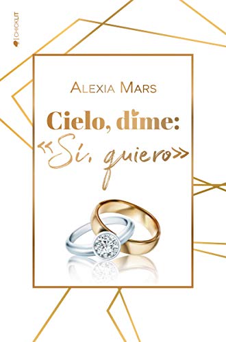 Cielo, dime. "Sí, quiero" (ROMANTICA)