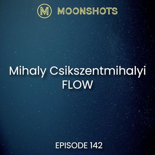 Unlocking Your Flow State with Mihaly Csikszentmihalyi Podcast Por  arte de portada
