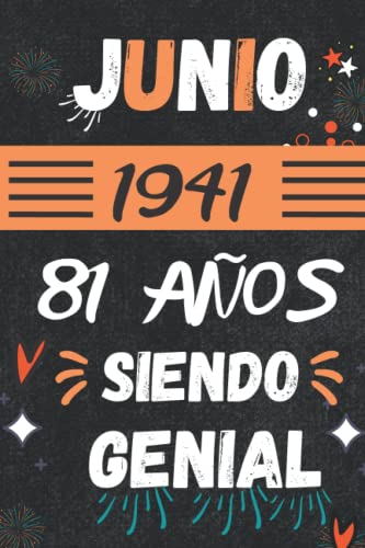 CUADERNO, JUNIO 1941, 81 Años Siendo Genial: Regalo de 81 cumpleaños para mujeres y hombres, ideas de 81 cumpleaños... un cumpleaños... divertido, ... regalo de 81 cumpleaños para él/ella.
