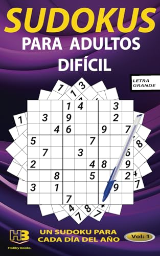 Sudokus Para Adultos Difícil: Libro de sudokus con letra grande para adultos y mayores, con soluciones (en la web) Tendrás un sudoku para cada día del año (Hobby Books PARA ADULTOS)