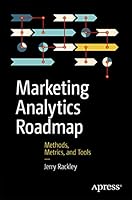 Marketing Analytics Roadmap: Methods, Metrics, and Tools 1484202600 Book Cover