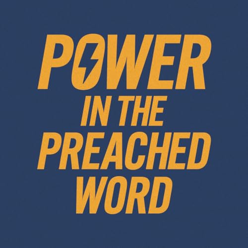 #29: Power In The Preached Word Podcast Por arte de portada